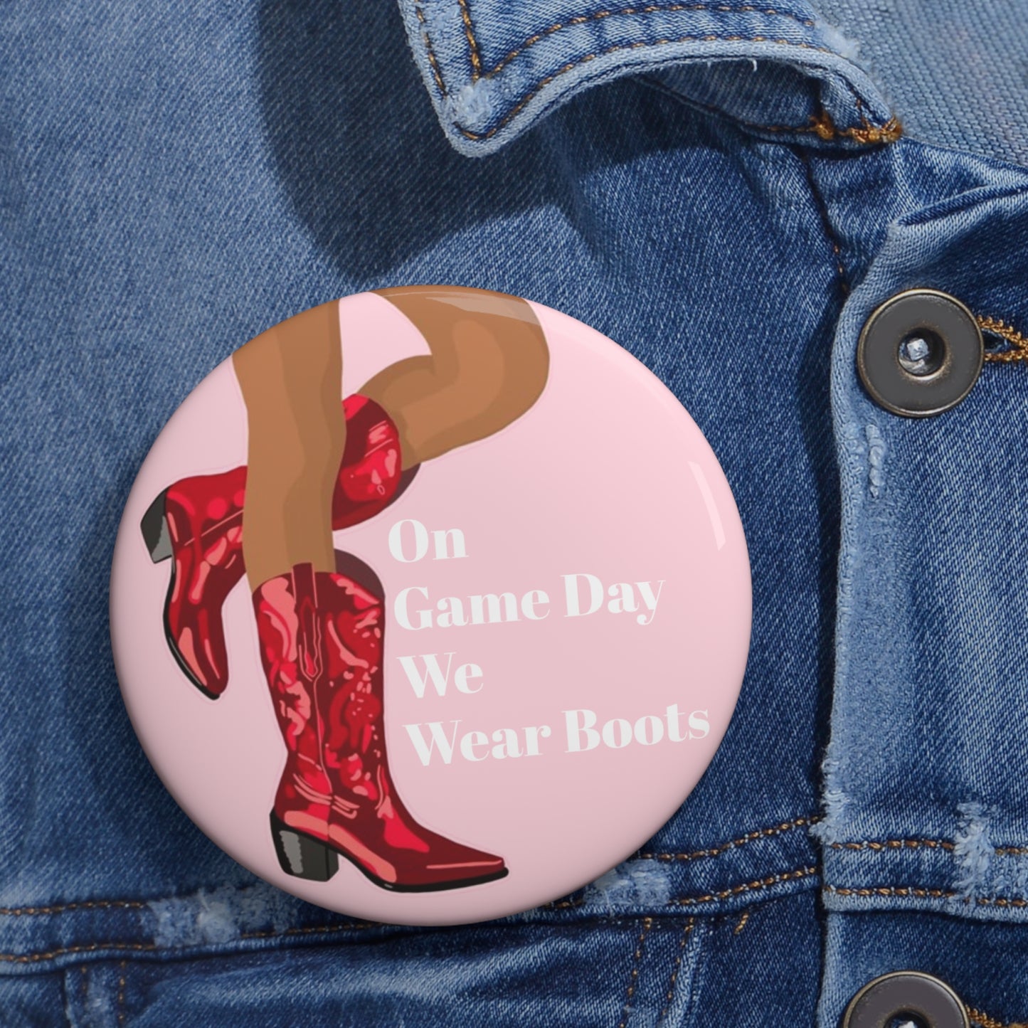 Put On Your Boots Game Day Pin