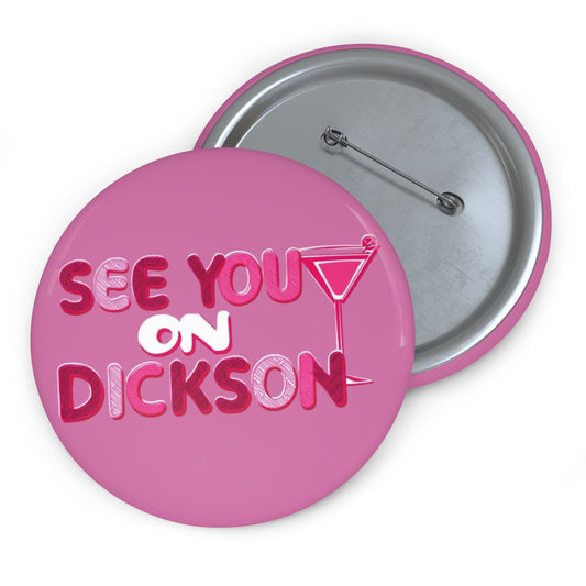 'See You On Dickson' Game Day Pin